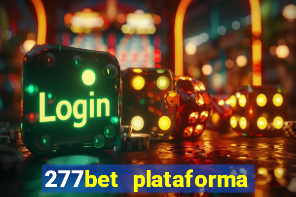 277bet plataforma de jogos