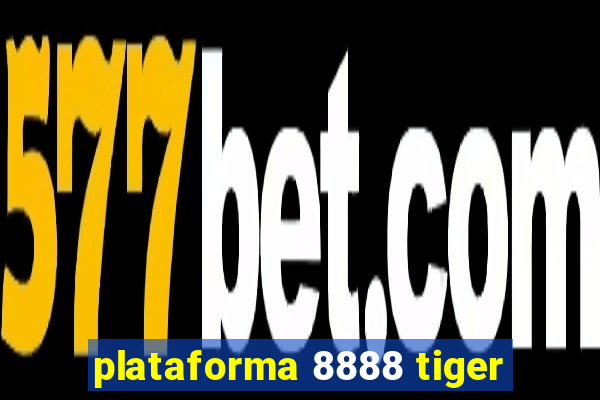 plataforma 8888 tiger