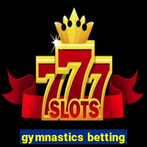 gymnastics betting