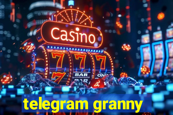 telegram granny