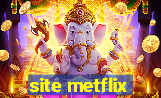 site metflix