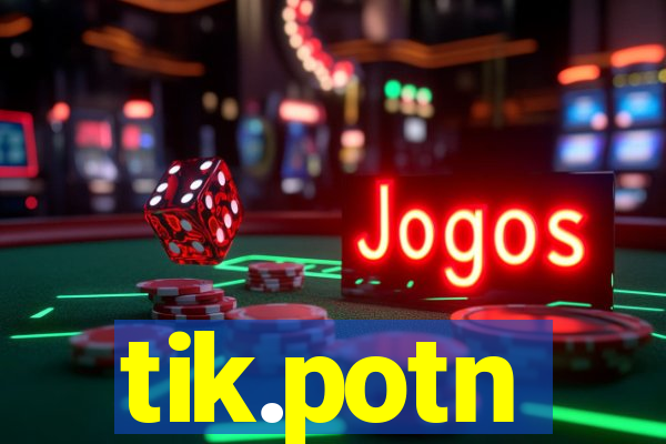 tik.potn