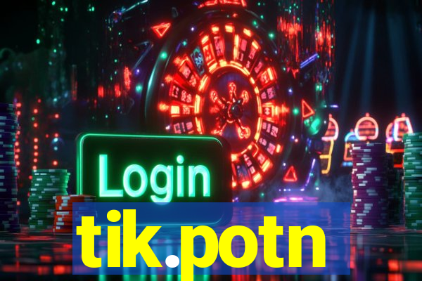 tik.potn