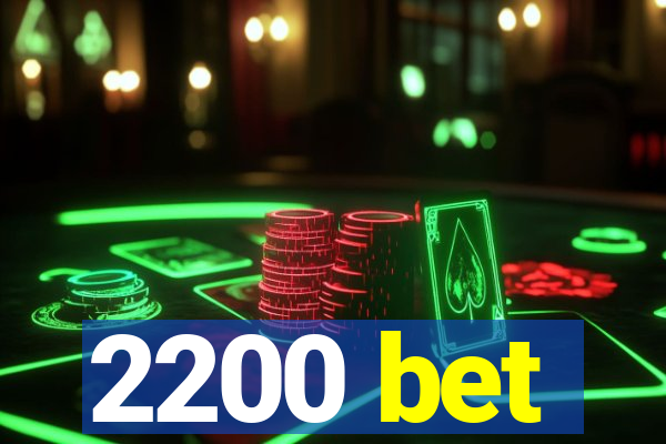 2200 bet