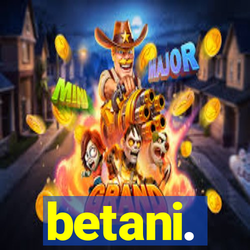 betani.