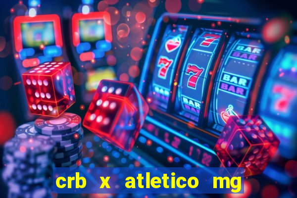 crb x atletico mg onde assistir