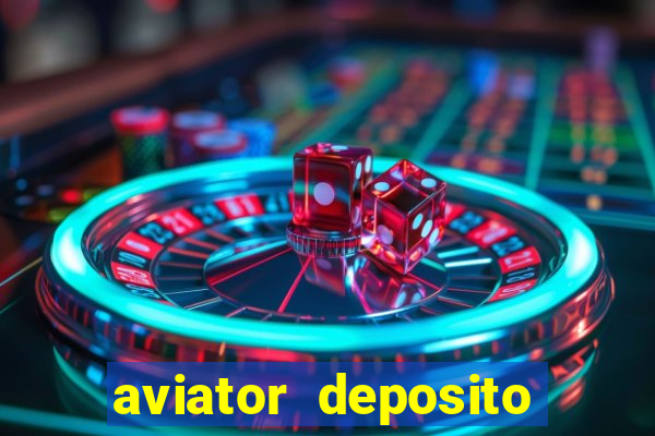 aviator deposito minimo 1 real