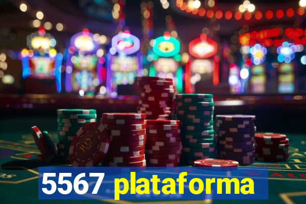 5567 plataforma