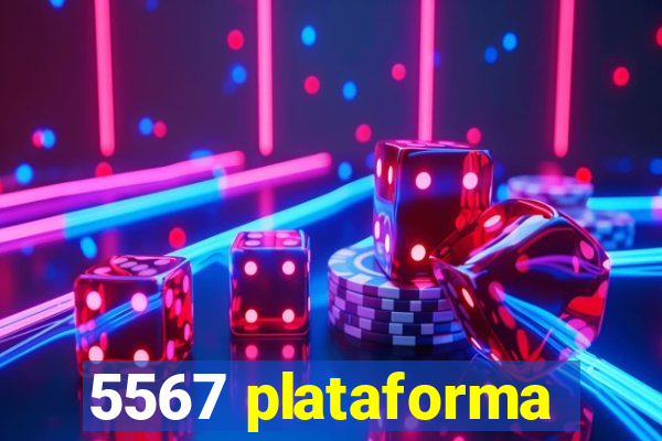 5567 plataforma