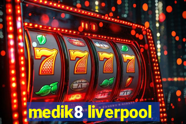 medik8 liverpool