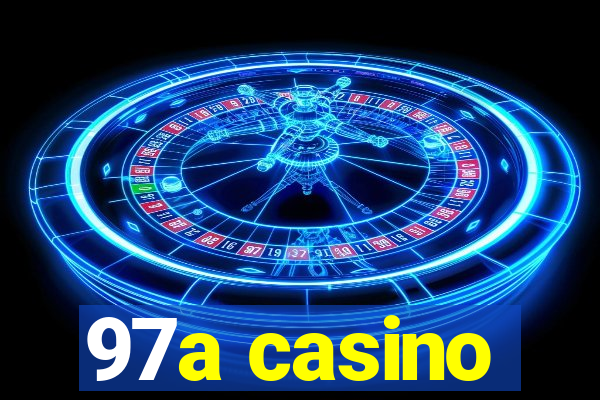 97a casino