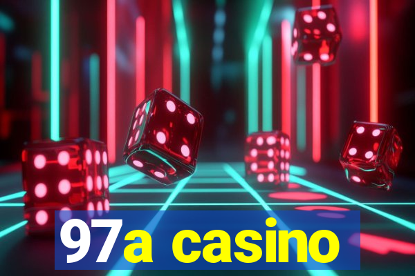 97a casino