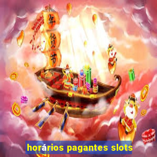 horários pagantes slots