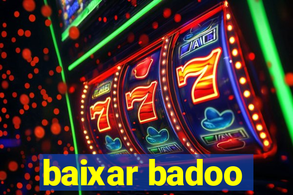 baixar badoo