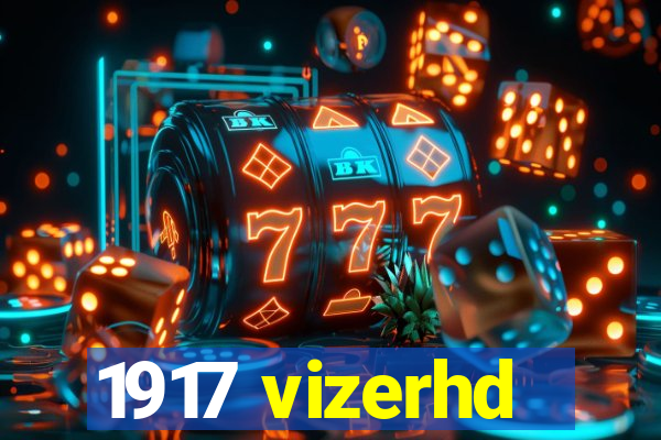 1917 vizerhd