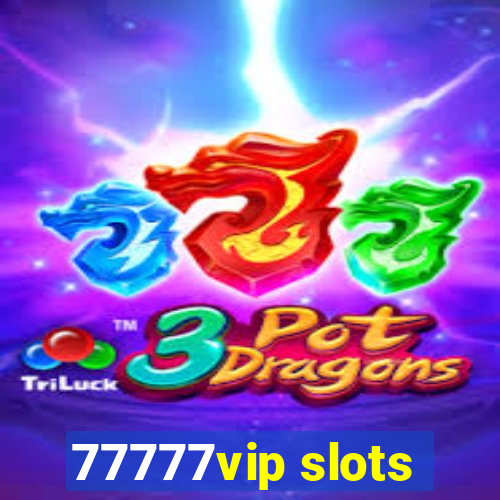 77777vip slots