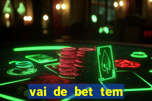 vai de bet tem cash out