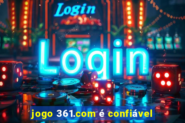 jogo 361.com é confiável