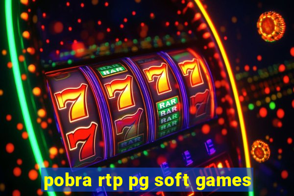 pobra rtp pg soft games