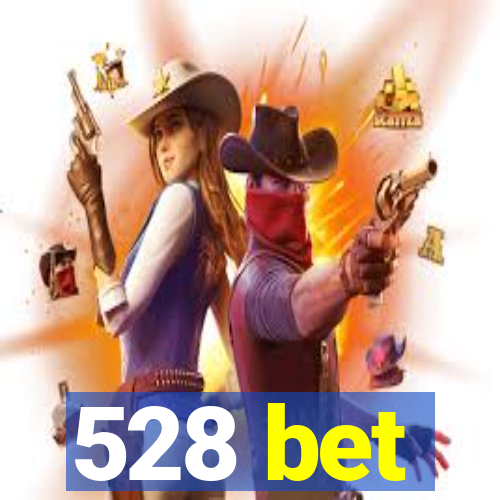 528 bet