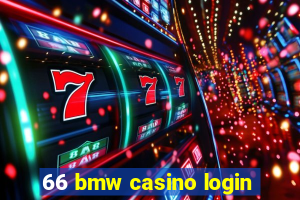 66 bmw casino login