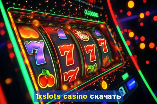 1xslots casino скачать