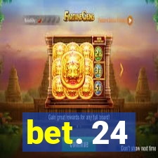 bet. 24