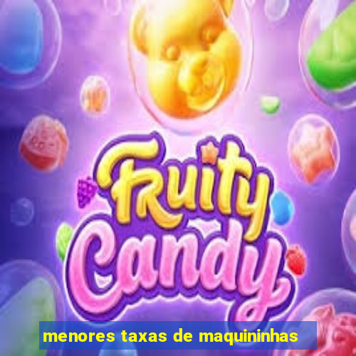 menores taxas de maquininhas