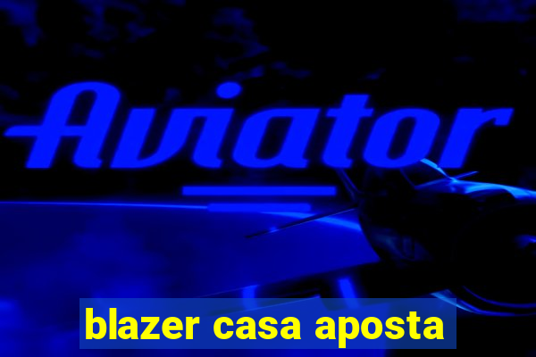 blazer casa aposta