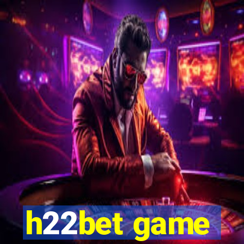 h22bet game