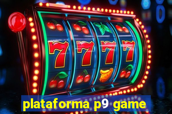 plataforma p9 game