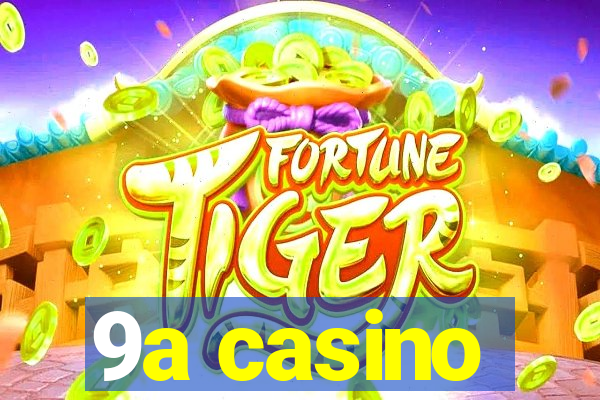 9a casino