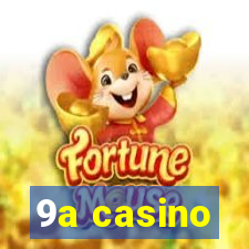 9a casino