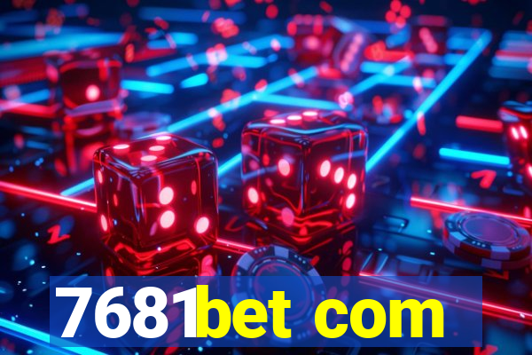 7681bet com