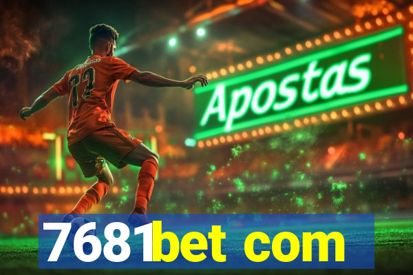 7681bet com