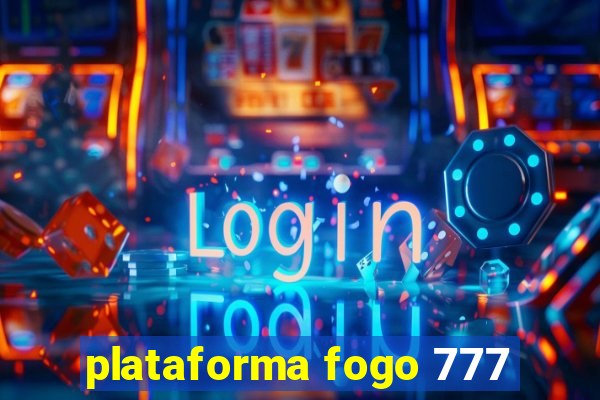 plataforma fogo 777