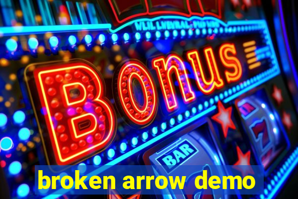 broken arrow demo