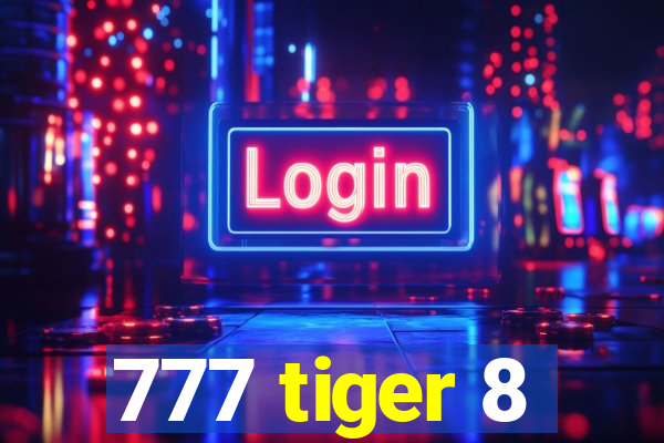 777 tiger 8