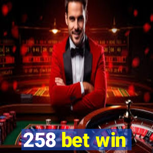 258 bet win