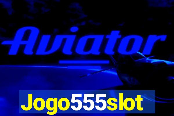 Jogo555slot