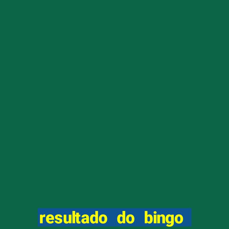 resultado do bingo online de hoje