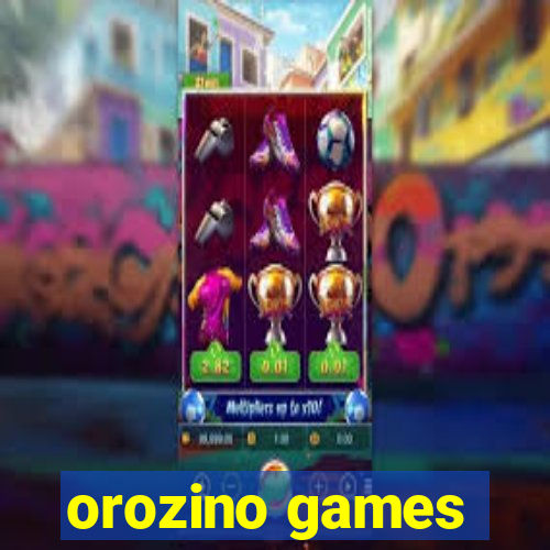 orozino games