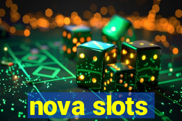 nova slots