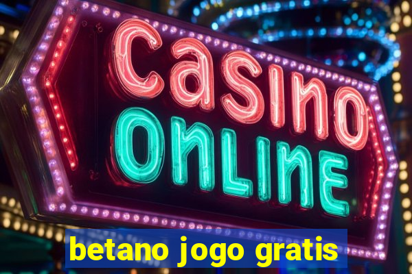 betano jogo gratis