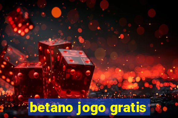 betano jogo gratis