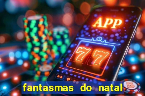 fantasmas do natal passado, presente e futuro fantasma do passado