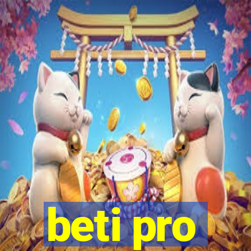 beti pro