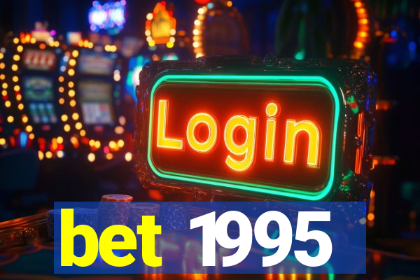 bet 1995