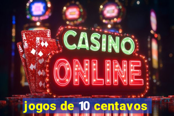 jogos de 10 centavos