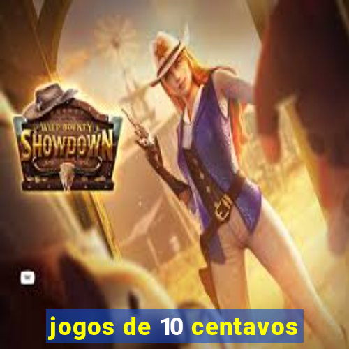 jogos de 10 centavos